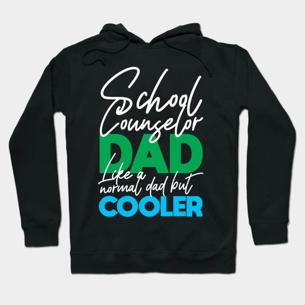 School Counselor Dad Hoodie by TheBestHumorApparel